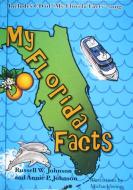 My Florida Facts di Annie P. Johnson, Russell W. Johnson edito da Rowman & Littlefield