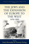 The Jews and the Expansion of Europe to the West, 1450-1800 edito da Berghahn Books, Incorporated
