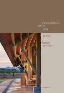 Improvisations on the Land: Houses of Fernau + Hartman di Richard Fernau edito da MONACELLI PR
