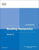 Scaling Networks V6 Course Booklet di Cisco Networking Academy edito da CISCO