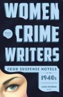 Women Crime Writers: Four Suspense Novels Of The 1940s di Vera Caspary, Helen Eustis edito da The Library of America
