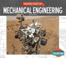 Amazing Feats of Mechanical Engineering di Chris Eboch edito da ESSENTIAL LIB