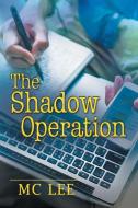 The Shadow Operation di Mc Lee edito da Harmony Ink Press