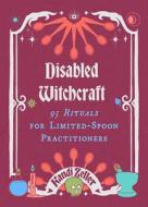 Disabled Witchcraft di Kandi Zeller edito da Microcosm Publishing