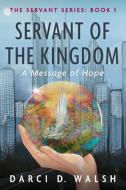 Servant of the Kingdom di Darci D. Walsh edito da Resource Publications