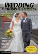 Wedding Photography Success: Smart Business Techniques for Maximum Profits di Russell R. Caron edito da AMHERST MEDIA