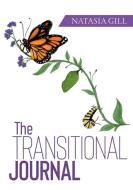 The Transitional Journal di Natasia Gill edito da Natasia Gill