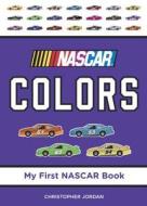 NASCAR Colors di Christopher Jordan, Christopher Jordan Fenn edito da Fenn-Tundra