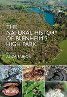 The Natural History Of Blenheim’s High Park edito da Pelagic Publishing