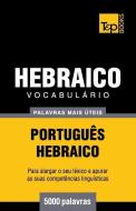 Vocabulário Português-Hebraico - 5000 Palavras Mais Úteis di Andrey Taranov edito da T&P BOOKS PUB LTD