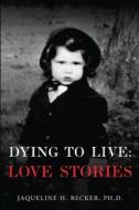 Dying To Live di Jaqueline H. Becker edito da Vanguard Press