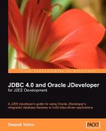JDBC 4.0 and Oracle Jdeveloper for J2ee Development di Deepak Vohra edito da Packt Publishing