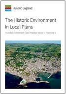 The Historic Environment in Local Plans di Historic England edito da Historic England