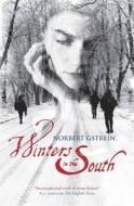 Winters In The South di Norbert Gstrein edito da Quercus Publishing