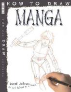 How To Draw Manga di David Antram edito da Salariya Book Company Ltd