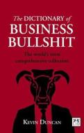 Dictionary of Business Bullshit: The World's Most Comprehensive Collection di Kevin Duncan edito da LID PUB