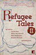 Refugee Tales di Jackie Kay, Olivia Laing, Rachel Holmes, Caroline Bergvall, Josh Cohen, Kamila Shamsie, Neel Mukherjee, Ian Duhig, Macdo edito da Comma Press