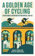 A Golden Age of Cycling di Charles Pope edito da Bonnier Books Ltd