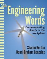 Engineering Words di Sharon Burton, Bonni Graham Gonzalez edito da XML Press