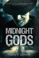 Midnight Gods di Greg F. Gifune edito da JournalStone