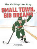 Small Town, Big Dreams di Chad Israelson edito da Lake 7 Creative, LLC