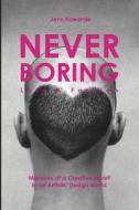 NEVER BORING, Love & Fashion di Jens Kaeumle edito da BSL Publishing