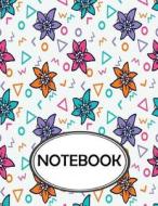 Notebook: Dot-Grid, Graph, Lined, Blank Paper: Colorful Flowers Art V.5: Notebook Journal, Notebook Marble, Notebook Paper, Diar di Ethan Rhys edito da Createspace Independent Publishing Platform