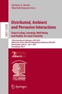 Distributed, Ambient and Pervasive Interactions. Smart Living, Learning, Well-being and Health, Art and Creativity edito da Springer International Publishing