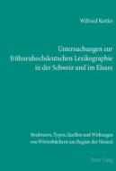 Untersuchungen zur frühneuhochdeutschen Lexikographie in der Schweiz und im Elsass di Wilfried Kettler edito da Lang, Peter