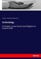 Ecclesiology di Edward D. (Edward Dafydd) Morris edito da hansebooks