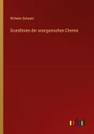 Grundlinien der anorganischen Chemie di Wilhelm Ostwald edito da Outlook Verlag