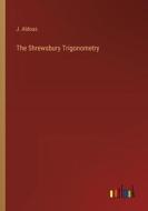 The Shrewsbury Trigonometry di J. Aldous edito da Outlook Verlag