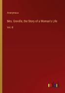 Mrs. Greville, the Story of a Woman's Life di Anonymous edito da Outlook Verlag