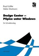 Design Center ¿ PSpice unter Windows di Royd Lüdtke, Stefan Stratmann edito da Vieweg+Teubner Verlag