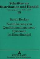 Zertifizierung von Qualitätsmanagement-Systemen im Einzelhandel di Bernd Becker edito da Lang, Peter GmbH