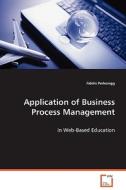 Application of Business Process Management di Perkonigg Fidelis edito da VDM Verlag