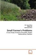 Small Farmer's Problems di Mr. Hayat Khan, Asghar Ali, Rabnawaz Khan edito da VDM Verlag