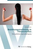 Beziehungsmarketing in Fitnessstudios di Sebastian Dietze edito da AV Akademikerverlag