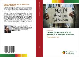 Crises humanitárias, os media e a política externa di Cláudia Cruz edito da Novas Edições Acadêmicas