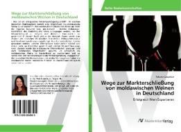 Wege zur Markterschließung von moldawischen Weinen in Deutschland di Tatiana Coscodan edito da AV Akademikerverlag
