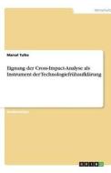 Eignung Der Cross-impact-analyse Als Instrument Der Technologiefruhaufklarung di Marcel Tulke edito da Grin Verlag Gmbh