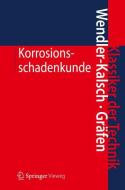 Korrosionsschadenkunde di Hubert Gräfen, Elsbeth Wendler-Kalsch edito da Springer Berlin Heidelberg