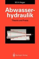 Abwasserhydraulik di Willi H. Hager edito da Springer Berlin Heidelberg