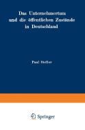 Das Unternehmertum und die öffentlichen Zustände in Deutschland di Paul Steller edito da Springer Berlin Heidelberg