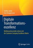 Digitale Transformationsexzellenz di Steffen Jäckle, Uwe Brüggemann edito da Springer-Verlag GmbH