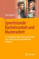 Sprechstunde Bachelorarbeit und Masterarbeit di Vera Spillner edito da Springer-Verlag GmbH