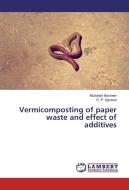 Vermicomposting of paper waste and effect of additives di Muddasir Basheer, O. P. Agrawal edito da LAP Lambert Academic Publishing