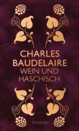Wein und Haschisch di Charles Baudelaire edito da Manesse Verlag