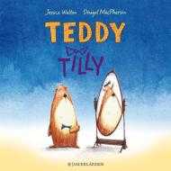 Teddy Tilly di Jessica Walton edito da FISCHER Sauerländer