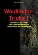 Waldläufer-Tricks 1 di Kai Sackmann edito da Books on Demand